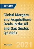 Global Mergers and Acquisitions (M&A) Deals in the Oil and Gas Sector, Q2 2021 - Top Themes - Thematic Research- Product Image