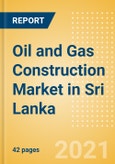 Oil and Gas Construction Market in Sri Lanka - Market Size and Forecasts to 2025 (including New Construction, Repair and Maintenance, Refurbishment and Demolition and Materials, Equipment and Services costs)- Product Image