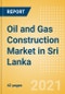 Oil and Gas Construction Market in Sri Lanka - Market Size and Forecasts to 2025 (including New Construction, Repair and Maintenance, Refurbishment and Demolition and Materials, Equipment and Services costs) - Product Thumbnail Image