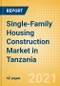 Single-Family Housing Construction Market in Tanzania - Market Size and Forecasts to 2025 (including New Construction, Repair and Maintenance, Refurbishment and Demolition and Materials, Equipment and Services costs) - Product Thumbnail Image
