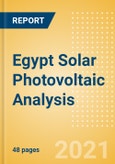 Egypt Solar Photovoltaic (PV) Analysis - Market Outlook to 2030, Update 2021- Product Image