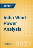 India Wind Power Analysis - Market Outlook to 2030, Update 2021- Product Image