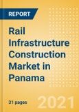 Rail Infrastructure Construction Market in Panama - Market Size and Forecasts to 2025 (including New Construction, Repair and Maintenance, Refurbishment and Demolition and Materials, Equipment and Services costs)- Product Image