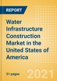 Water Infrastructure Construction Market in the United States of America - Market Size and Forecasts to 2025 (including New Construction, Repair and Maintenance, Refurbishment and Demolition and Materials, Equipment and Services costs)- Product Image