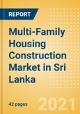 Multi-Family Housing Construction Market in Sri Lanka - Market Size and Forecasts to 2025 (including New Construction, Repair and Maintenance, Refurbishment and Demolition and Materials, Equipment and Services costs)- Product Image