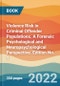 Violence Risk in Criminal Offender Populations. A Forensic Psychological and Neuropsychological Perspective. Edition No. 1 - Product Thumbnail Image