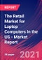 The Retail Market for Laptop Computers in the US - Industry Market Research Report - Product Thumbnail Image