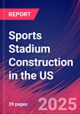 Sports Stadium Construction in the US - Industry Market Research Report- Product Image