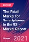The Retail Market for Smartphones in the US - Industry Market Research Report - Product Thumbnail Image