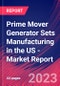 Prime Mover Generator Sets Manufacturing in the US - Industry Market Research Report - Product Thumbnail Image