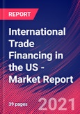 International Trade Financing in the US - Industry Market Research Report- Product Image