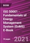 ISO 50001 - Fundamentals of Energy Management System (EnMS) E-Book - Product Thumbnail Image