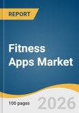 Fitness Apps Market Size, Share & Trends Analysis Report by Type, Platform, Device, Region, and Segment Forecasts, 2026-2033- Product Image