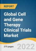 Global Cell and Gene Therapy Clinical Trials Market Size, Share & Trends Analysis Report by Phase (Phase I, II, III, IV), by Indication (Oncology, CNS), by Region (Asia Pacific, North America), and Segment Forecasts, 2022-2030- Product Image