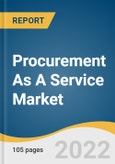 Procurement As A Service Market Size, Share & Trends Analysis Report by Vertical (BFSI, Retail), by Component (Strategic Sourcing, Transaction Management), by Organization (Large, SMEs), and Segment Forecasts, 2022-2030- Product Image