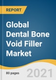 Global Dental Bone Void Filler Market Size, Share & Trends Analysis Report by Material Type (Calcium Phosphate Cements, Calcium Sulfates, DBM), by Region (APAC, North America), and Segment Forecasts, 2021-2028- Product Image