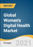 Global Women's Digital Health Market Size, Share & Trends Analysis Report by Type, by Application (Reproductive Health, Pregnancy & Nursing Care, Pelvic Care, General Healthcare & Wellness), by Region, and Segment Forecasts, 2021-2028- Product Image