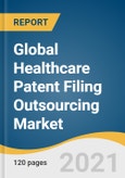 Global Healthcare Patent Filing Outsourcing Market Size, Share & Trends Analysis Report by Domain, by Service (Pre-filing, Filing & Prosecution, Post Grant), by Origin (Resident, Non-resident), by Region, and Segment Forecasts, 2021-2028- Product Image