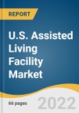 U.S. Assisted Living Facility Market Size, Share & Trends Analysis Report by Age (More Than 85, 75-84, 65-74, Less Than 65), Region (West, South, Midwest), and Segment Forecasts, 2022-2030- Product Image