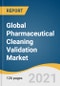 Global Pharmaceutical Cleaning Validation Market Size, Share & Trends Analysis Report by Product Type (Small Molecule Drug, Proteins, Peptides), by Validation Test, by Region, and Segment Forecasts, 2021-2028 - Product Image