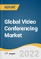 Global Video Conferencing Market Size, Share & Trends Analysis Report by Component (Hardware, Software, Service), by Deployment, by Enterprise Size, by Application, by End Use, by Region, and Segment Forecasts, 2021-2028 - Product Image