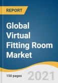 Global Virtual Fitting Room Market Size, Share & Trends Analysis Report by Component (Hardware, Software, Services), by Application (Apparel, Beauty & Cosmetic), by End-use, by Region, and Segment Forecasts, 2021-2028- Product Image