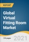 Global Virtual Fitting Room Market Size, Share & Trends Analysis Report by Component (Hardware, Software, Services), by Application (Apparel, Beauty & Cosmetic), by End-use, by Region, and Segment Forecasts, 2021-2028 - Product Thumbnail Image