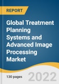 Global Treatment Planning Systems and Advanced Image Processing Market Size, Share & Trends Analysis Report by Component, by Technique, by Application (Adaptive Radiotherapy, Dose Accumulation), by Region, and Segment Forecasts, 2022-2030- Product Image