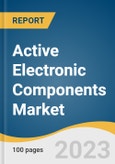 Active Electronic Components Market Size, Share & Trends Analysis Report By Product Type (Semiconductor Devices, Vacuum Tubes, Display Devices), By End-user (Consumer Electronics, Automotive), By Region, And Segment Forecasts, 2023 - 2030- Product Image