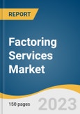 Factoring Services Market Size, Share & Trends Analysis Report by Category (Domestic, International), by Type (Recourse, Non-recourse), by Financial Institution, by End Use, by Region, and Segment Forecasts, 2022-2030- Product Image