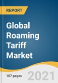 Global Roaming Tariff Market Size, Share & Trends Analysis Report by Roaming Type (National, International), by Distribution Channel (Retail, Wholesale), by Service (Voice, Data, SMS), by Region, and Segment Forecasts, 2021-2028- Product Image