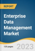 Enterprise Data Management Market Size, Share & Trends Analysis Report By End-use (BFSI, Healthcare), By Component (Software, Services), By Deployment, By Enterprise Size, By Services, By Region, And Segment Forecasts, 2023 - 2030- Product Image
