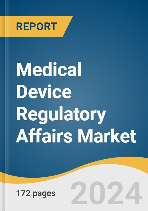 Medical Device Regulatory Affairs Market Size, Share & Trends Analysis