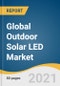 Global Outdoor Solar LED Market Size, Share & Trends Analysis Report by Application, by Wattage (Less Than 39W, 40W To 149W, More Than 150W), by End-use (Residential, Commercial, Industrial), by Region, and Segment Forecasts, 2021-2028 - Product Thumbnail Image
