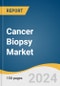 Cancer Biopsy Market Size, Share & Trends Analysis Report By Type (Liquid Biopsy, Core Needle Biopsy), By Application (Breast Cancer, Lung Cancer), By Product (Kits & Consumables, Instruments), By Region, And Segment Forecasts, 2023 - 2030 - Product Thumbnail Image