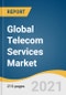 Global Telecom Services Market Size, Share & Trends Analysis Report by Service Type (Mobile Data Services, Machine-To-Machine Services), by Transmission (Wireline, Wireless), by End-use, by Region, and Segment Forecasts, 2021-2028 - Product Image