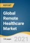 Global Remote Healthcare Market Size, Share & Trends Analysis Report by Service (Remote Patient Monitoring, Real Time Virtual Health, Tele-ICU), by End-user (Payer, Patient, Provider), by Region, and Segment Forecasts, 2021-2028 - Product Image