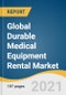 Global Durable Medical Equipment Rental Market Size, Share & Trends Analysis Report by Application, by End-use (Personal/Home Care, Institutes & Laboratories, Hospitals), by Region, and Segment Forecasts, 2021-2028 - Product Image