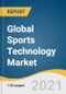 Global Sports Technology Market Size, Share & Trends Analysis Report by Technology (Devices, Smart Stadium), by Sports (Basketball, Soccer, Tennis, Golf), by Region (APAC, Europe), and Segment Forecasts, 2021-2028 - Product Image