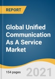 Global Unified Communication As A Service Market Size, Share & Trends Analysis Report by Deployment (Public Cloud, Private Cloud), by Industry Vertical (IT & Telecom, Healthcare), by Region, and Segment Forecasts, 2021-2028- Product Image