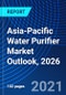 Asia-Pacific Water Purifier Market Outlook, 2026 - Product Image