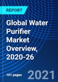 Global Water Purifier Market Overview, 2020-26- Product Image