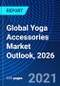 Global Yoga Accessories Market Outlook, 2026 - Product Image