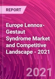 Europe Lennox-Gestaut Syndrome Market and Competitive Landscape - 2021- Product Image