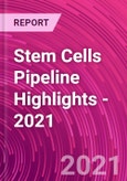 Stem Cells Pipeline Highlights - 2021- Product Image
