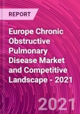 Europe Chronic Obstructive Pulmonary Disease Market and Competitive Landscape - 2021- Product Image