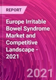 Europe Irritable Bowel Syndrome Market and Competitive Landscape - 2021- Product Image