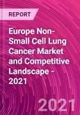 Europe Non-Small Cell Lung Cancer Market and Competitive Landscape - 2021- Product Image