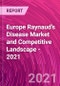 Europe Raynaud's Disease Market and Competitive Landscape - 2021 - Product Image