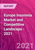 Europe Insomnia Market and Competitive Landscape - 2021- Product Image